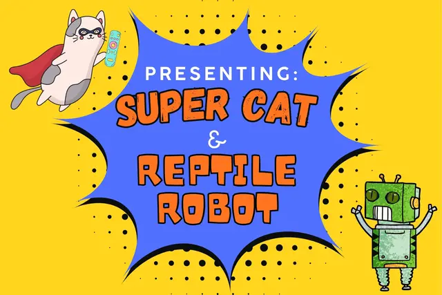 Presenting: Super Cat & Reptile Robot in the Tremendous Tickle Trouble card