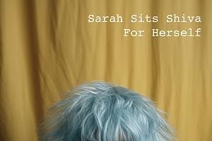 Sarah Sits Shiva For Herself card